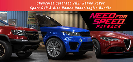 Need for Speed Payback: Chevrolet Colorado ZR2 Range Rover Sport SVR  Alfa Romeo Quadrifoglio Bundle