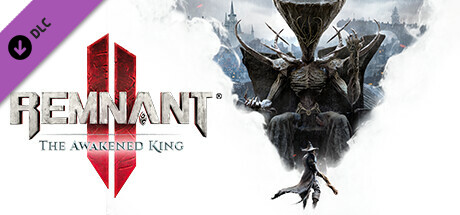 Remnant II - The Awakened King