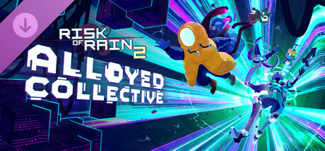 Risk of Rain 2: Alloyed Collective