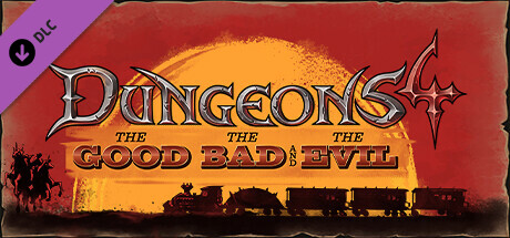 Dungeons 4 - The Good the Bad and the Evil